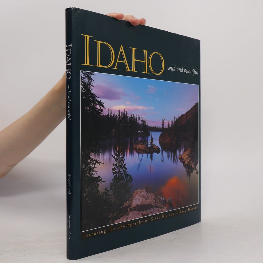 Leland Howard Idaho Wild and Beautiful