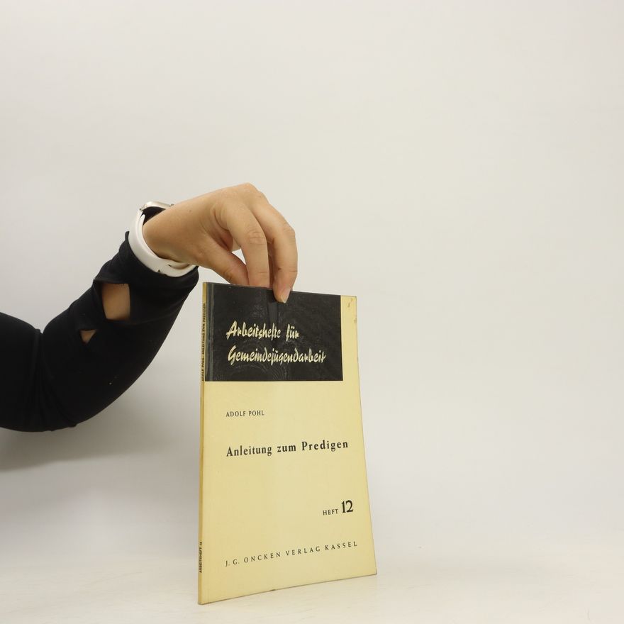 Adolf Pohl Anleitung zum Predigen, Arbetshefte für Gemeindejügendarbeit 12