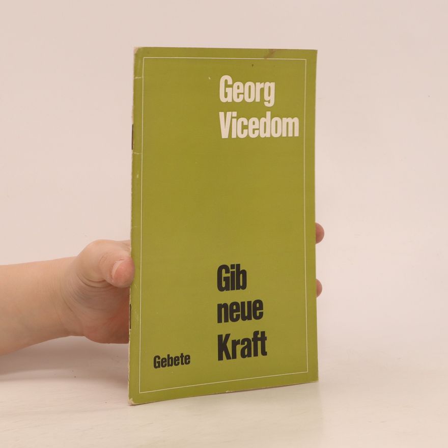 Georg Vicedom Gib neue Kraft Gebete