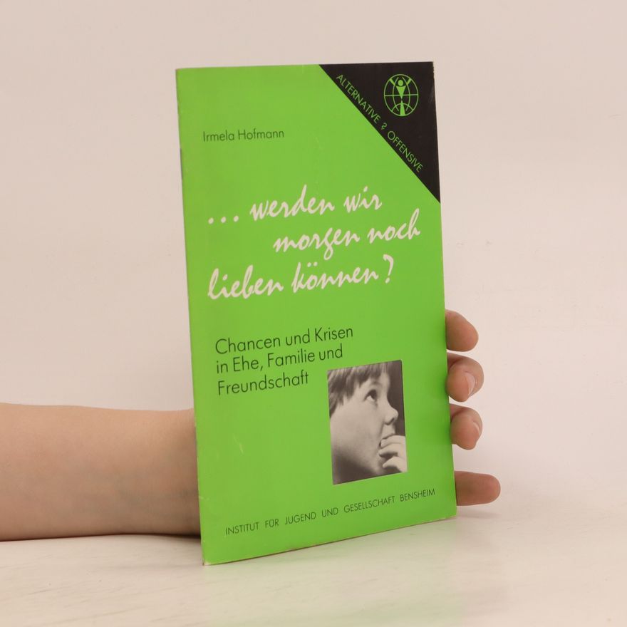 Irmela Hofman …Werden wir morgen noch lieben können?