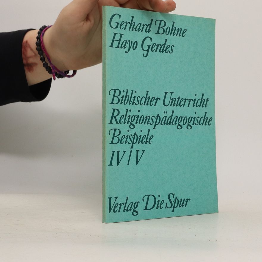 Hayo Gerdes Biblischer Unterricht : religionspädagogische Beispiele IV / V
