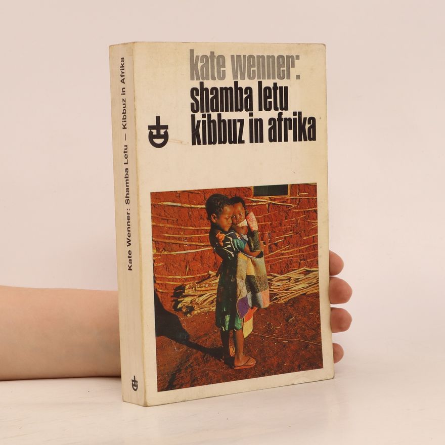 Kate Wenner Shamba Letu. Kibbuz in Afrika