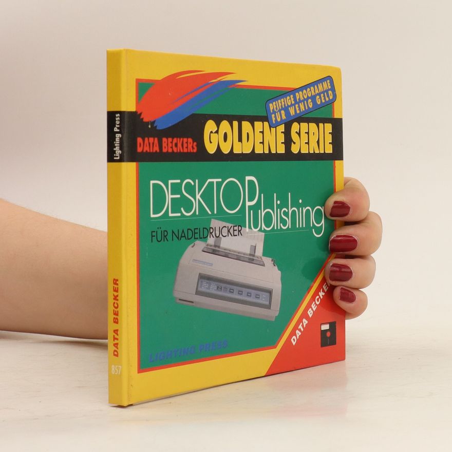 Kolektiv autorů Data Becker Goldene Serie Desktop Publishing für Nadeldrucker