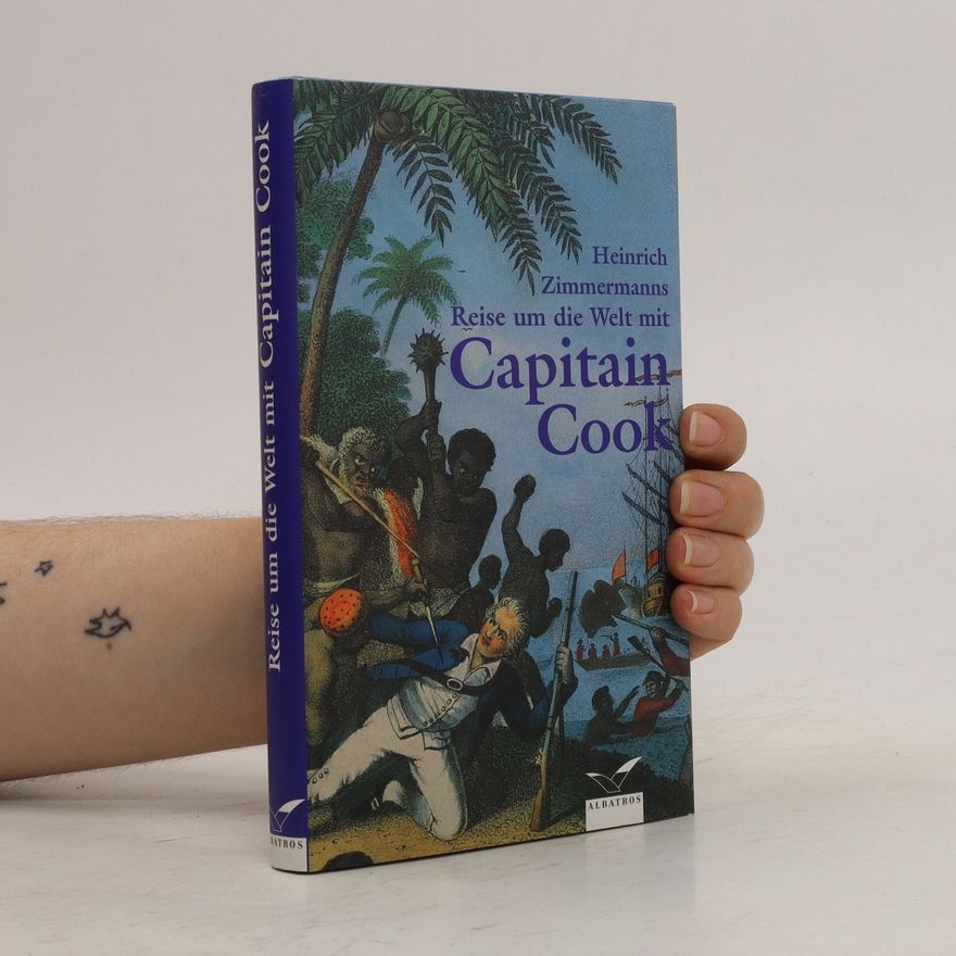 Heinrich Zimmermann Reise um die Welt mit Capitain Cook
