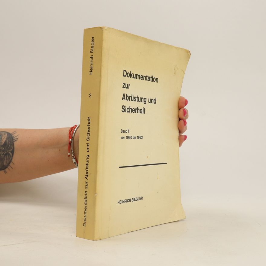 Heinrich Siegler Dokumentation zur Abrüstung und Sicherheit. Band II. von 1960 bis 1963