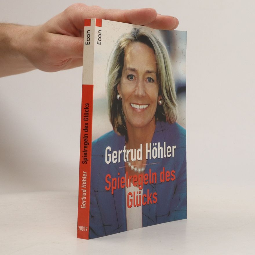 Gertrud Höhler Spielregeln des Glücks