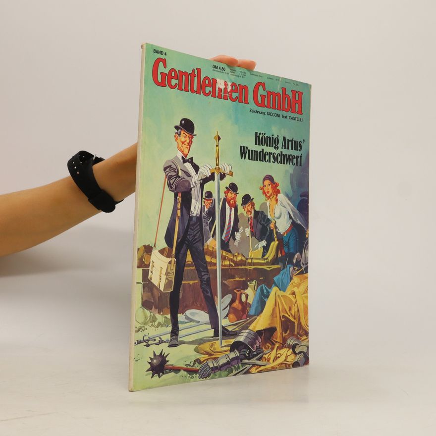 Castelli Gentlemen GmbH Band 4: König Artus’ Wunderschwert