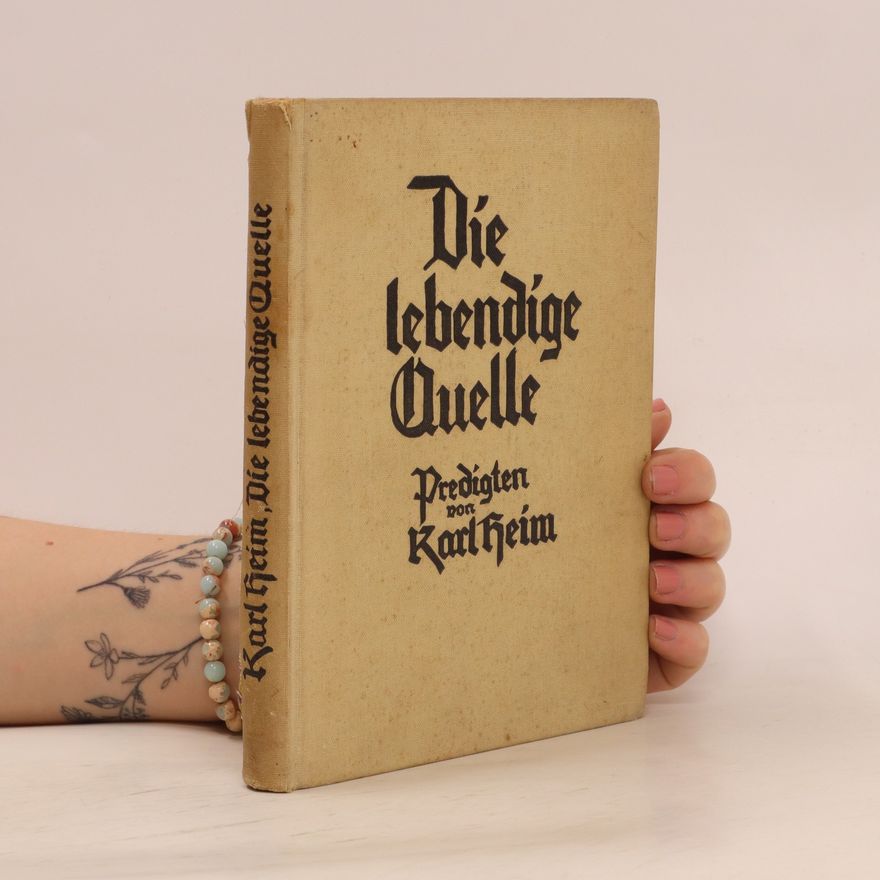 Karl Heim Die lebendige Quelle