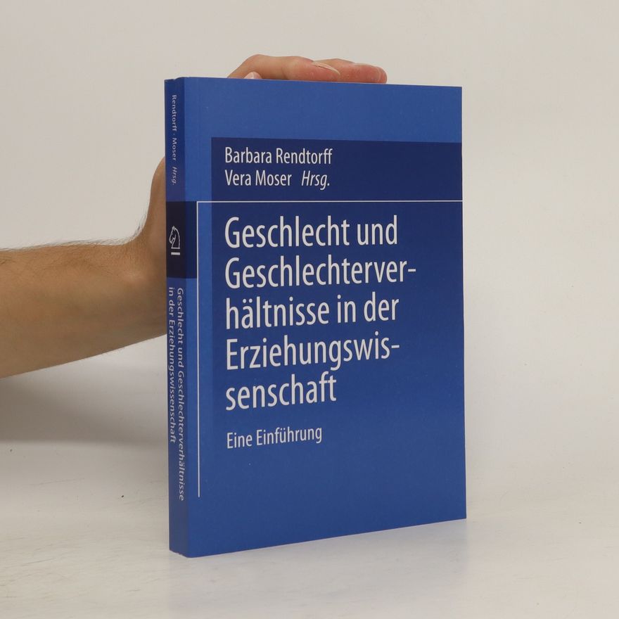 Barbara Rendtorff Geschlecht und Geschlechterverhältnisse in der Erziehungswissenschaft