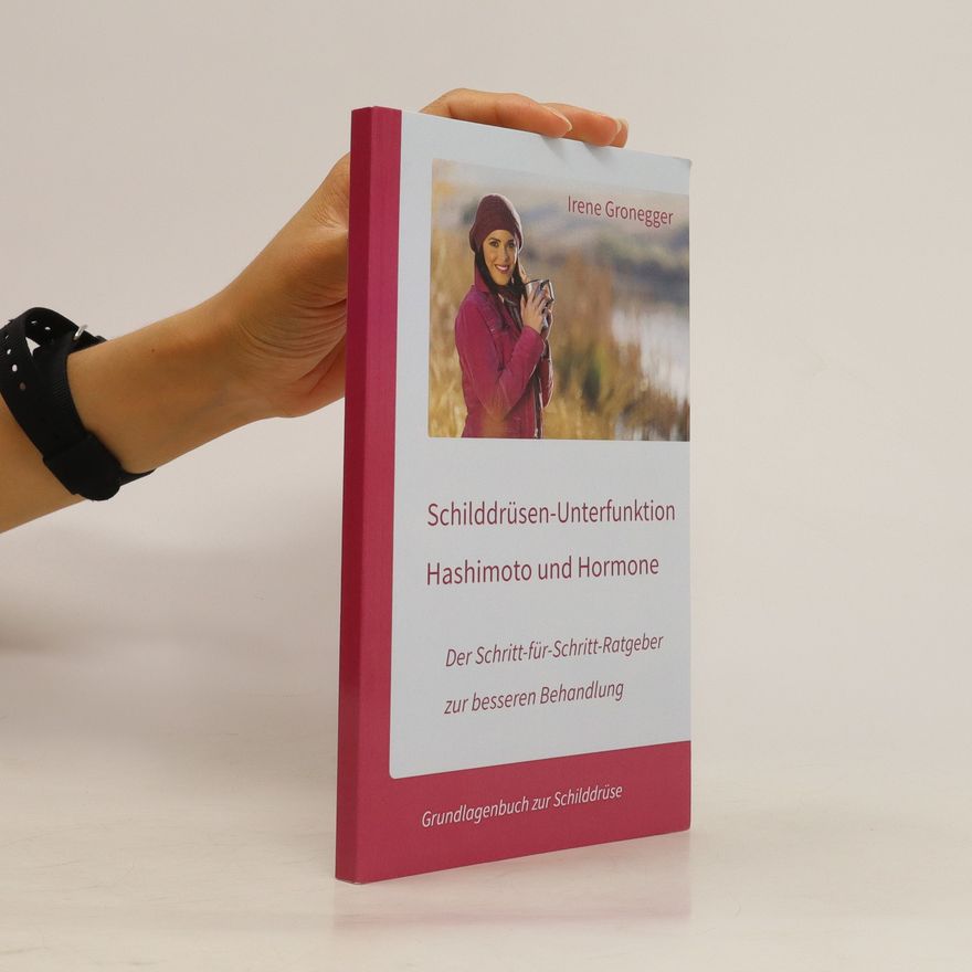 Irene Gronegger Schilddrüsen-Unterfunktion, Hashimoto und Hormone