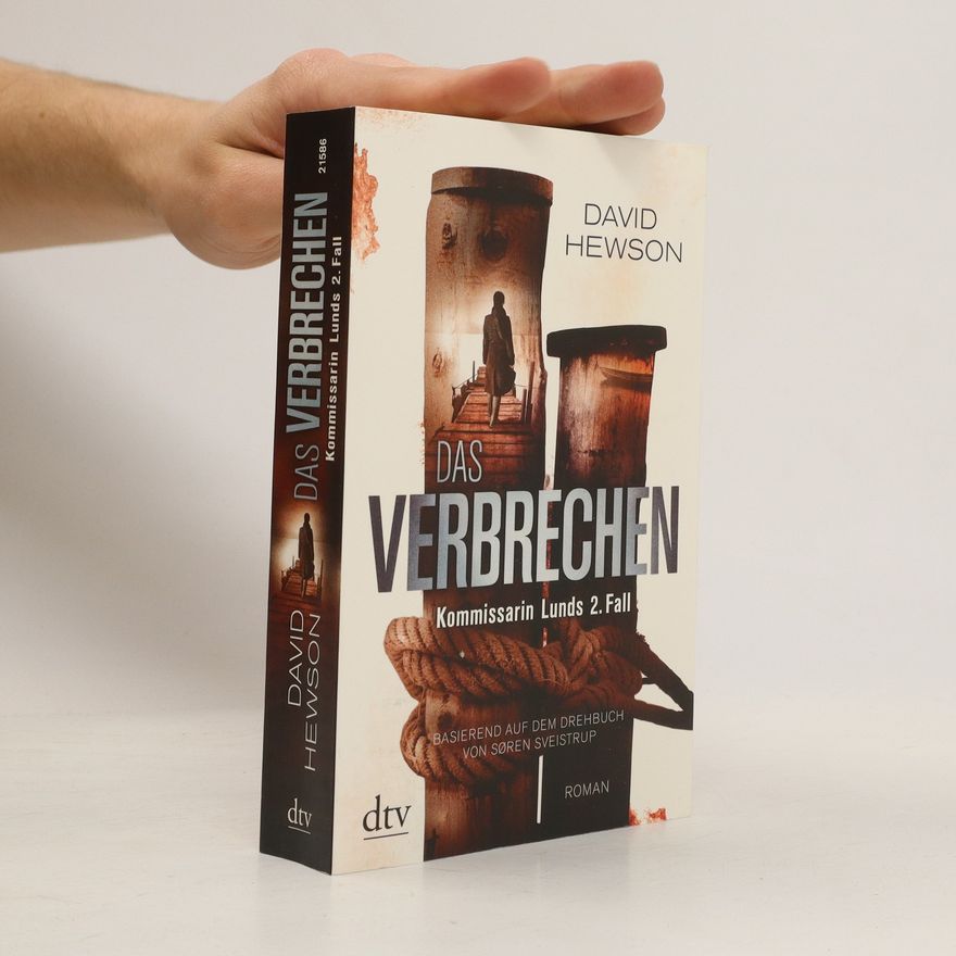David Hewson Das Verbrechen - Kommissarin Lunds 2. Fall