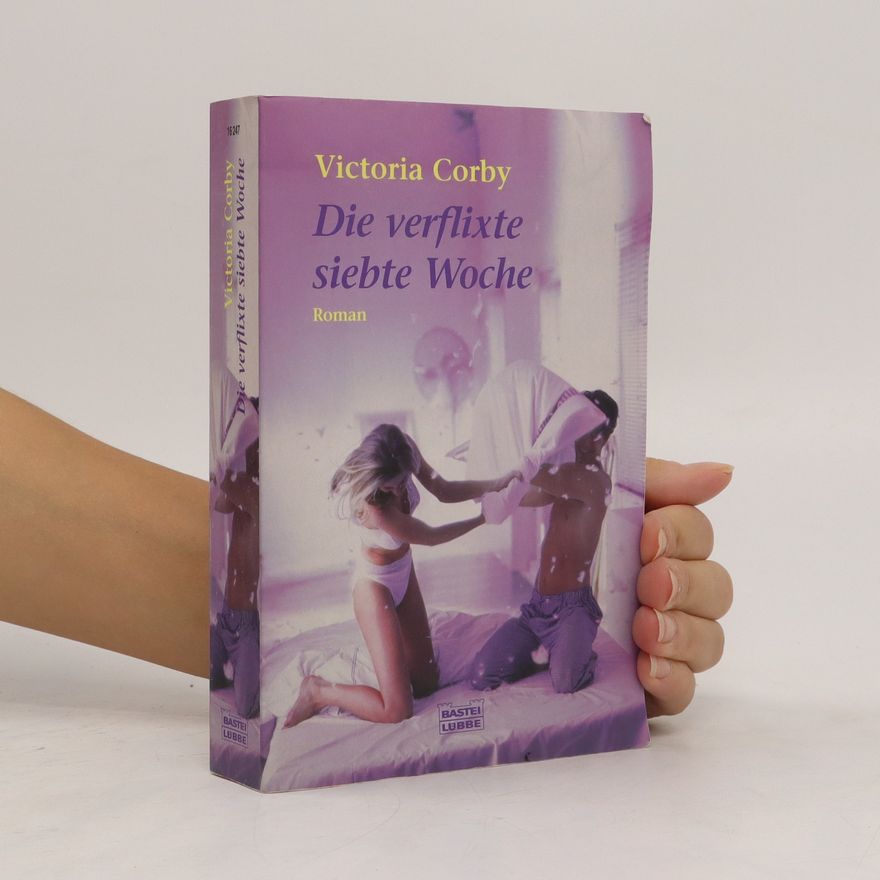 Victoria Corby Die verflixte siebte Woche