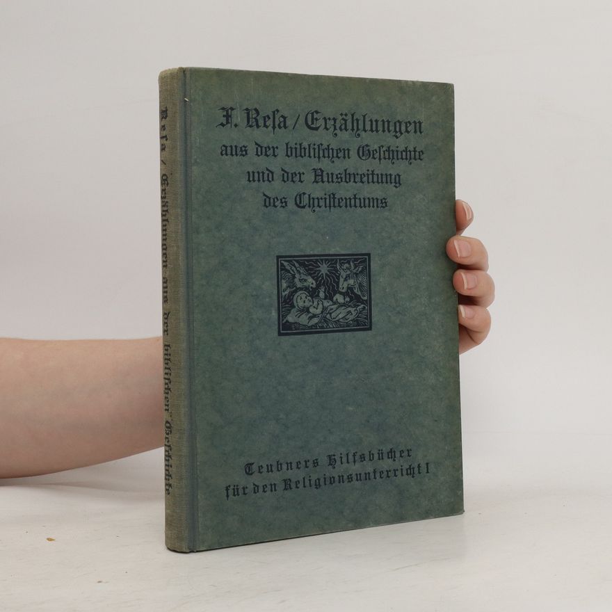 F. Resa Erzählungen aus der biblischen Geschichte und der Husbreitung des Christentums