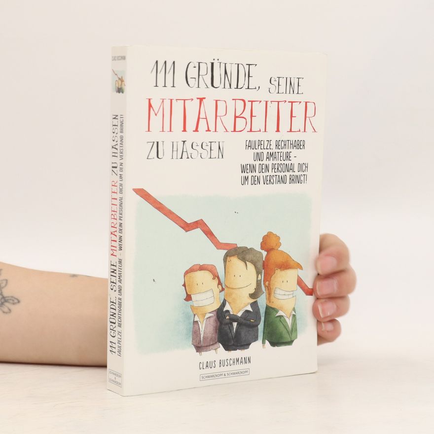 Claus Buschmann 111 Gründe, seine Mitarbeiter zu hassen