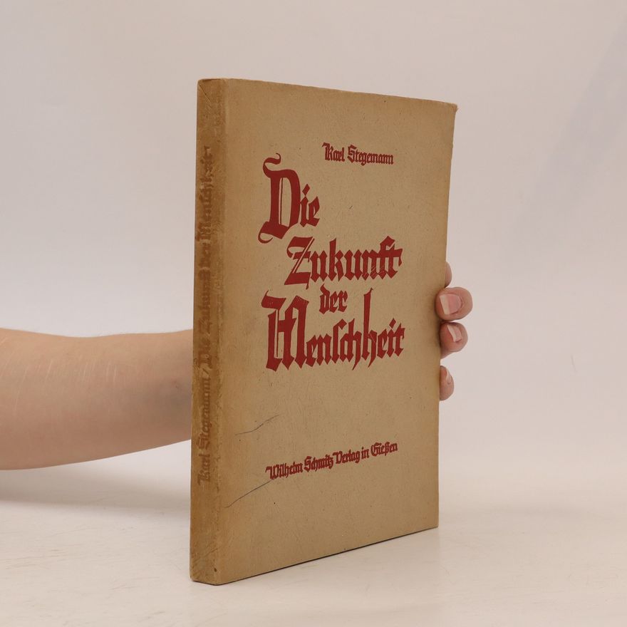 Karl Stegemann Die Zukunft der Menschheit