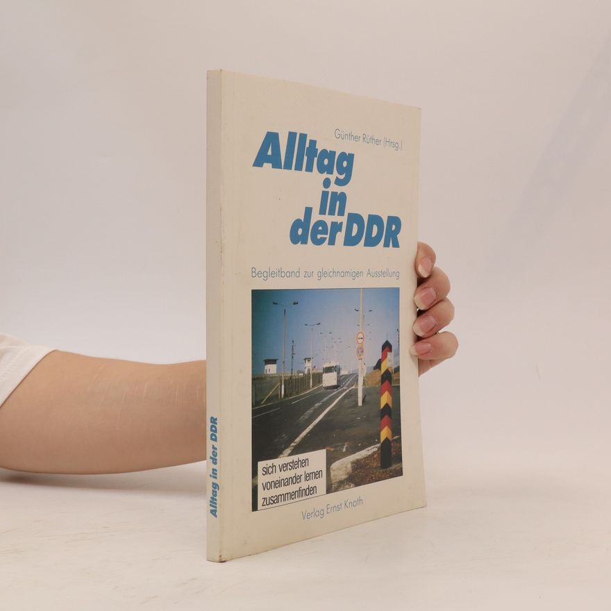 Günther Rüther Alltag in der DDR