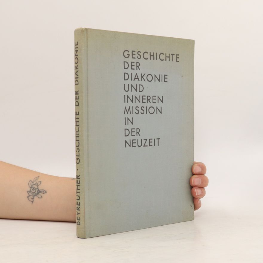 Erich Beyreuther Geischte. Der Diakonie und inneren Mission in der Neuzeit