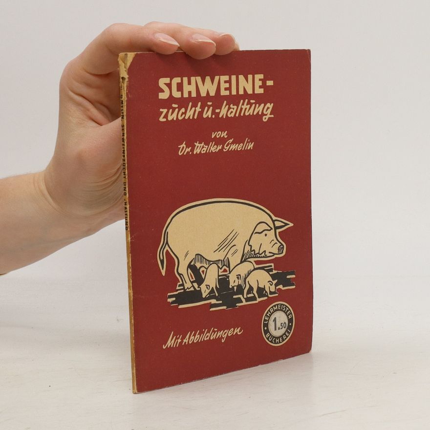 Walter Gmelin Schweinezucht und haltung