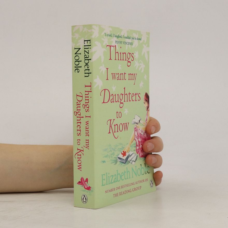 Elizabeth Noble Things I Want My Daughters Know