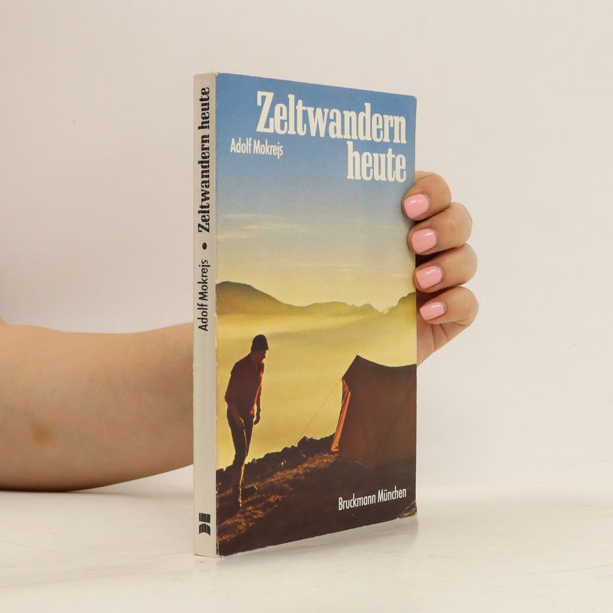 Adolf Mokrejs Zeltwandern heute