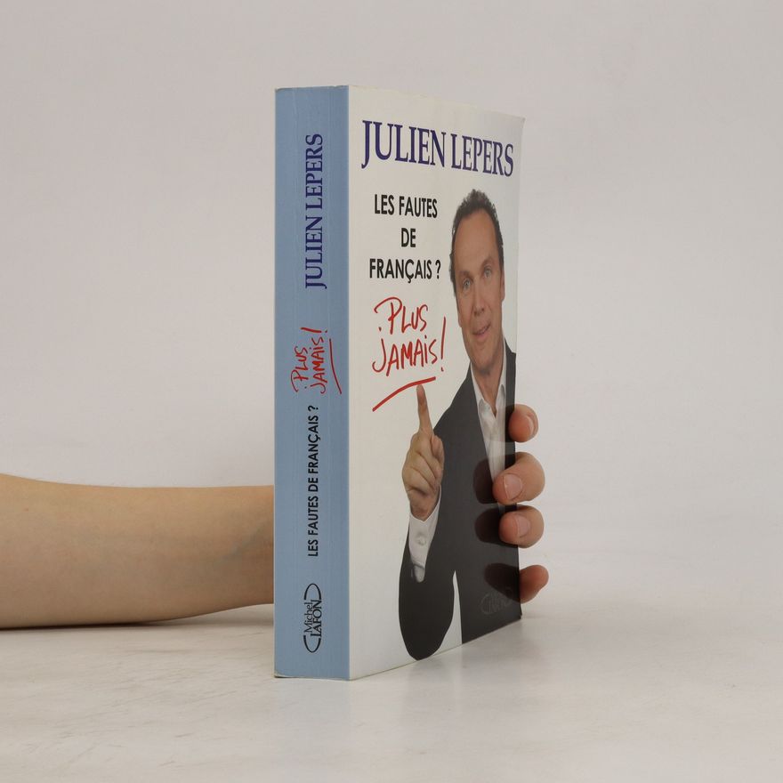 Julien Lepers Les fautes de français ? Plus jamais !