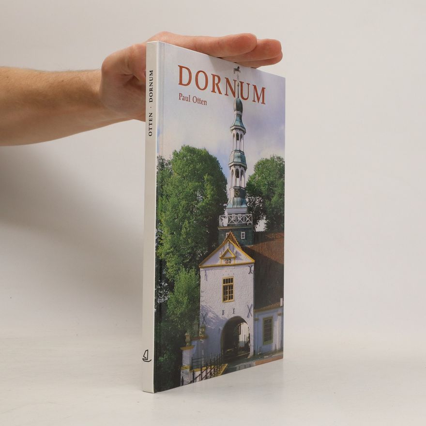 Paul Otten Dornum in Vergangenheit und Gegenwart