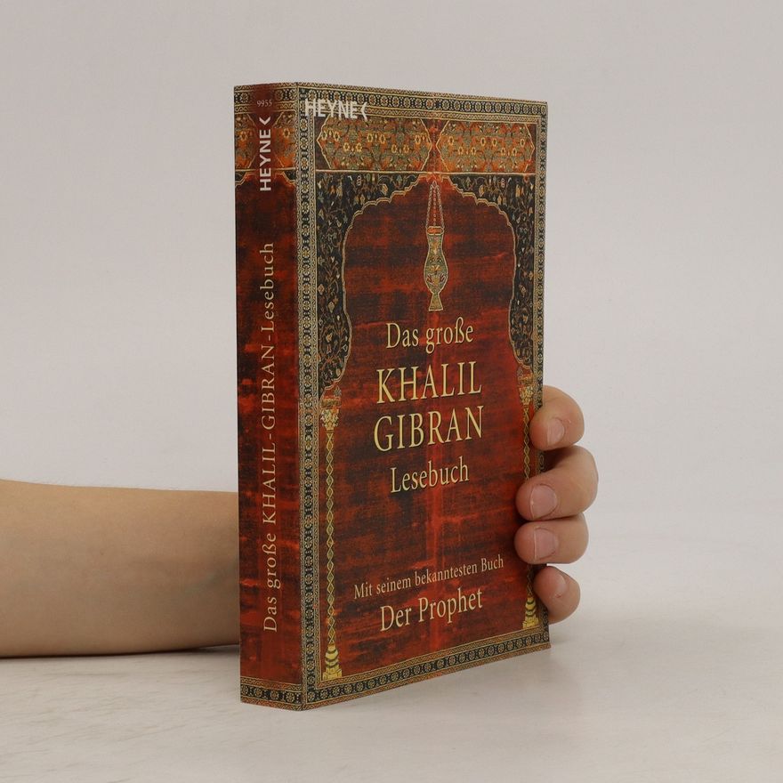 H̱alīl Ǧibrān Das grosse Khalil-Gibran-Lesebuch