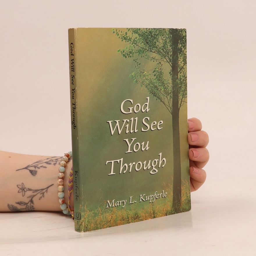 Mary L. Kupferle God Will See You Through