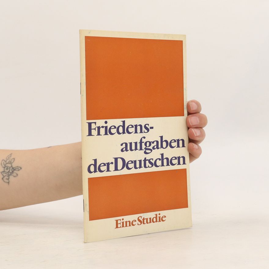 Autorenkollektiv Friedensaufgaben der Deutschen