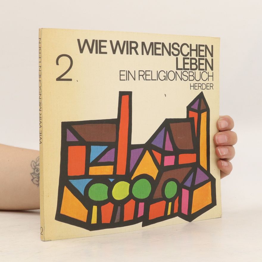 Kolektiv autorů Wie wir Menschen leben - Ein Religionsbuch für die Grundschule