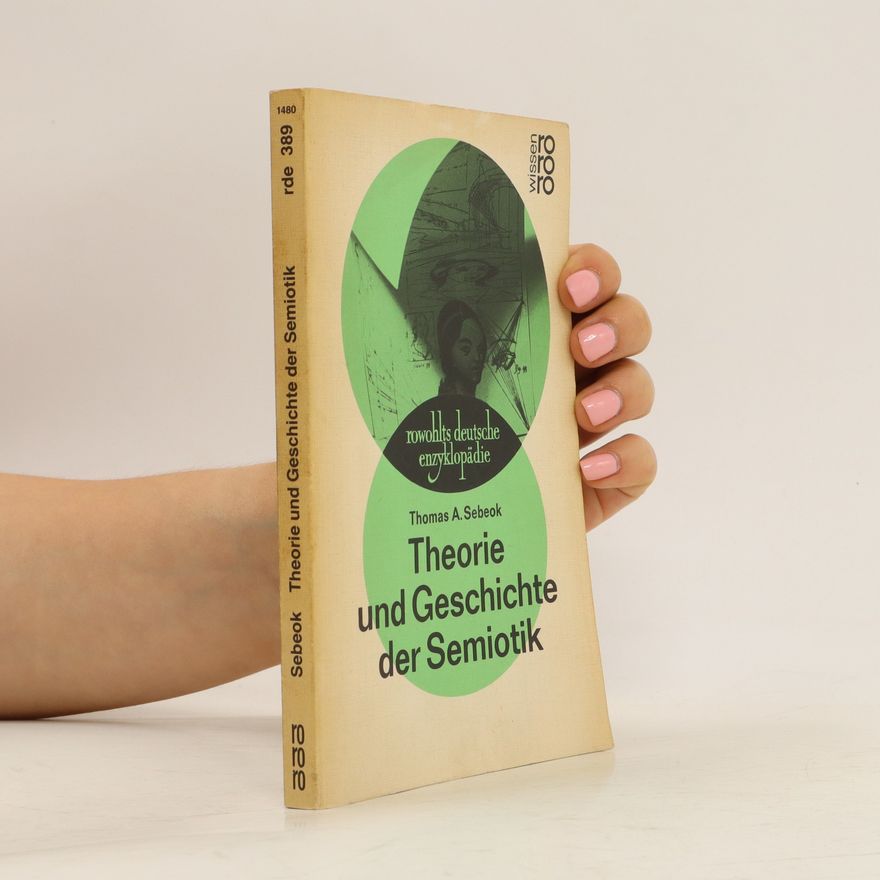 Thomas Sebeok Theorie und Geschichte der Semiotik