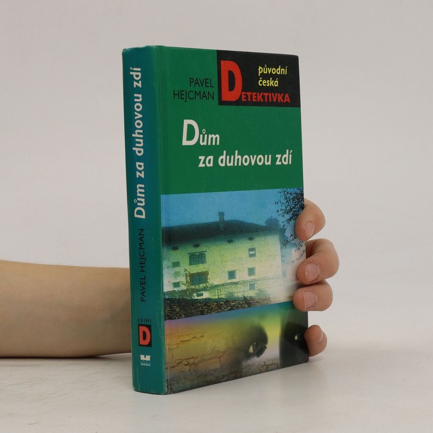 Pavel Hejcman Dům za duhovou zdí