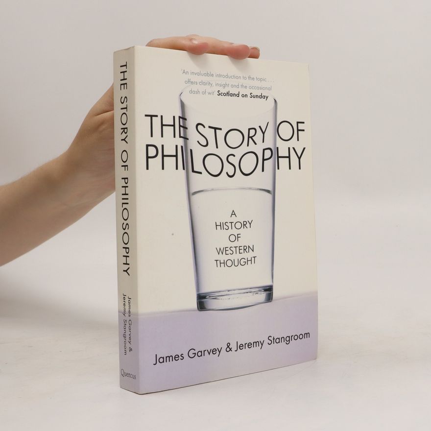 Jeremy Stangroom The story of philosophy. A history of western thought