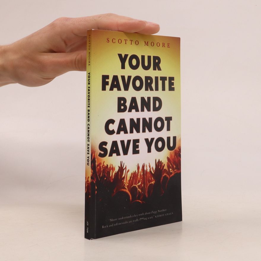 Scotto Moore Your Favorite Band Cannot Save You