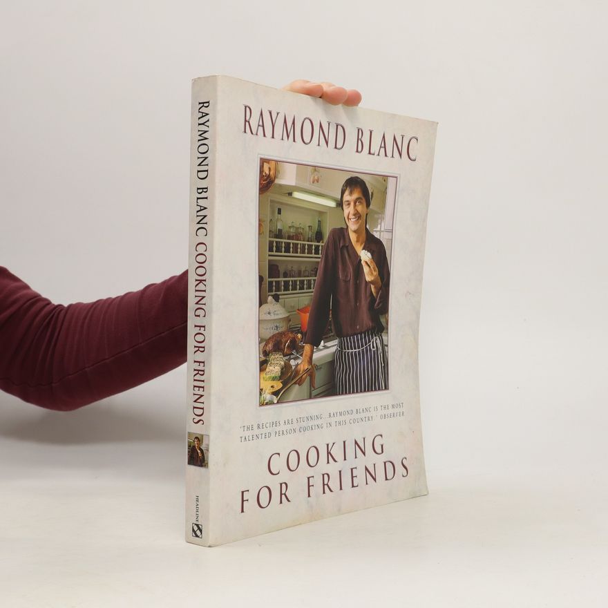 Raymond Blanc Cooking for Friends