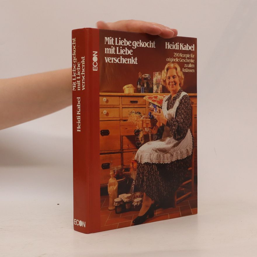 Heidi Kabel Mit Liebe gekocht - mit Liebe verschenkt