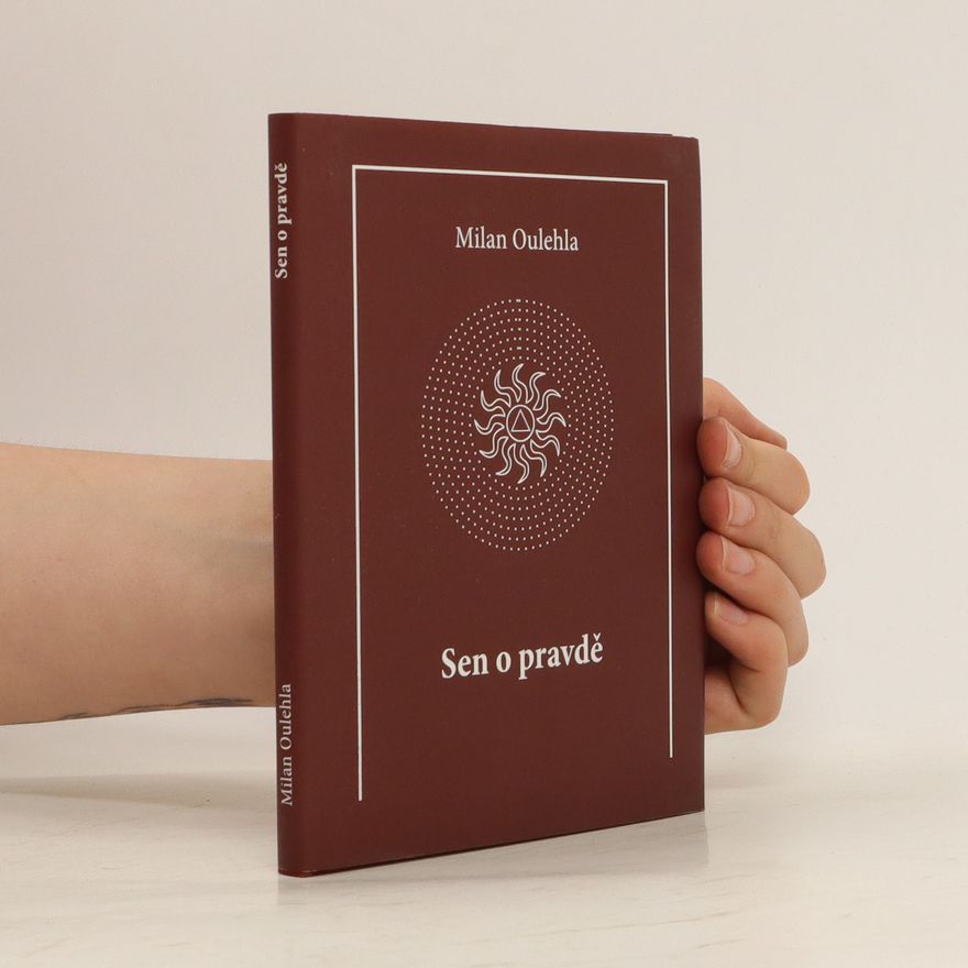 Milan Oulehla Sen o pravdě