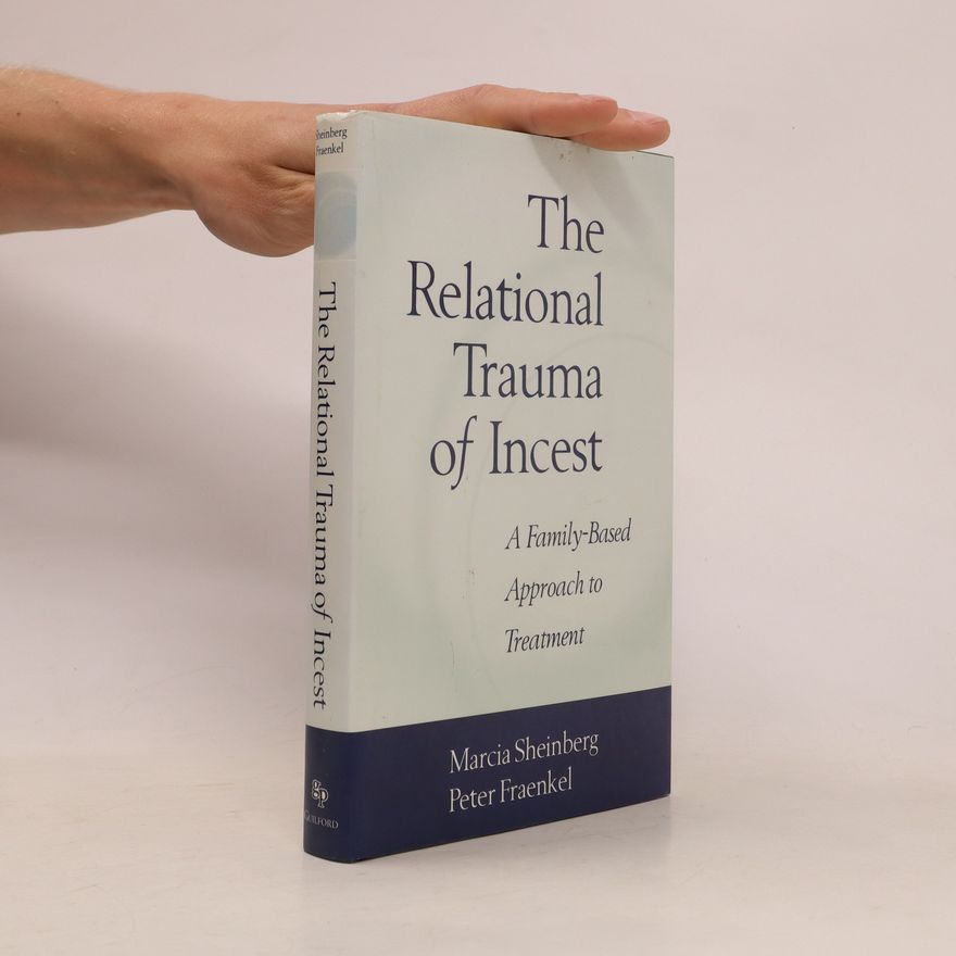 Peter Fraenkel The Relational Trauma of Incest