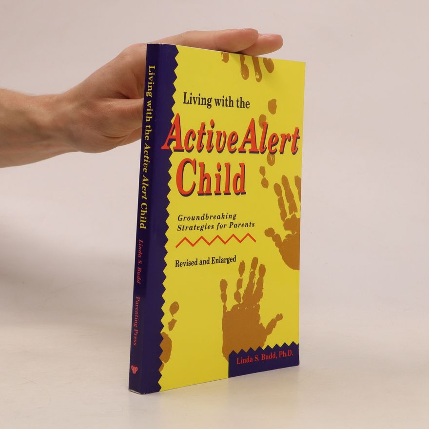 Linda S. Budd Living with the Active Alert Child