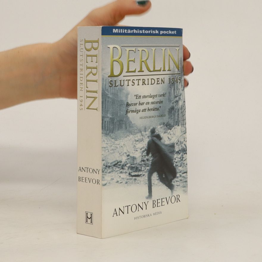 Antony Beevor Berlin: Slutstriden 1945