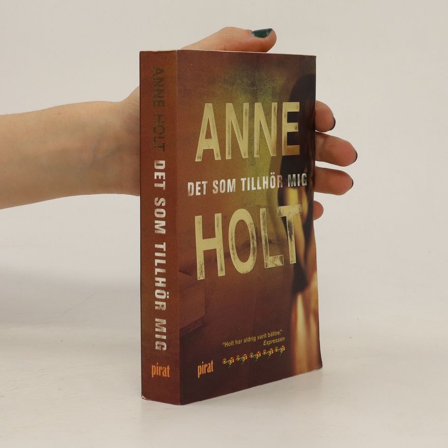 Anne Holt Det som tillhör mig