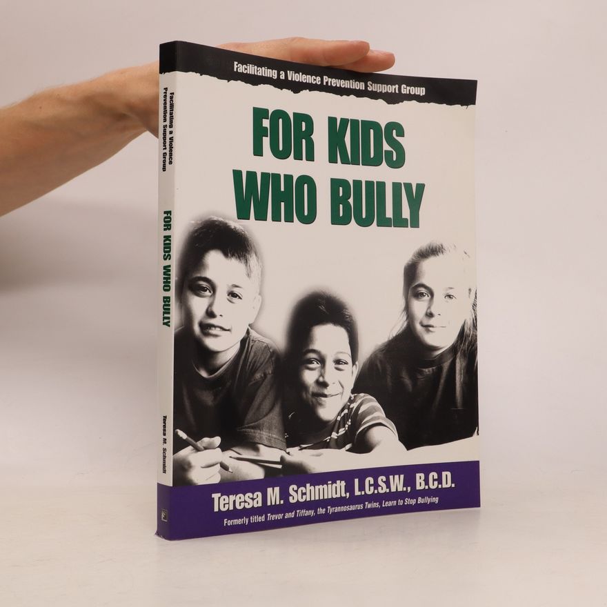 Teresa M. Schmidt For Kids Who Bully