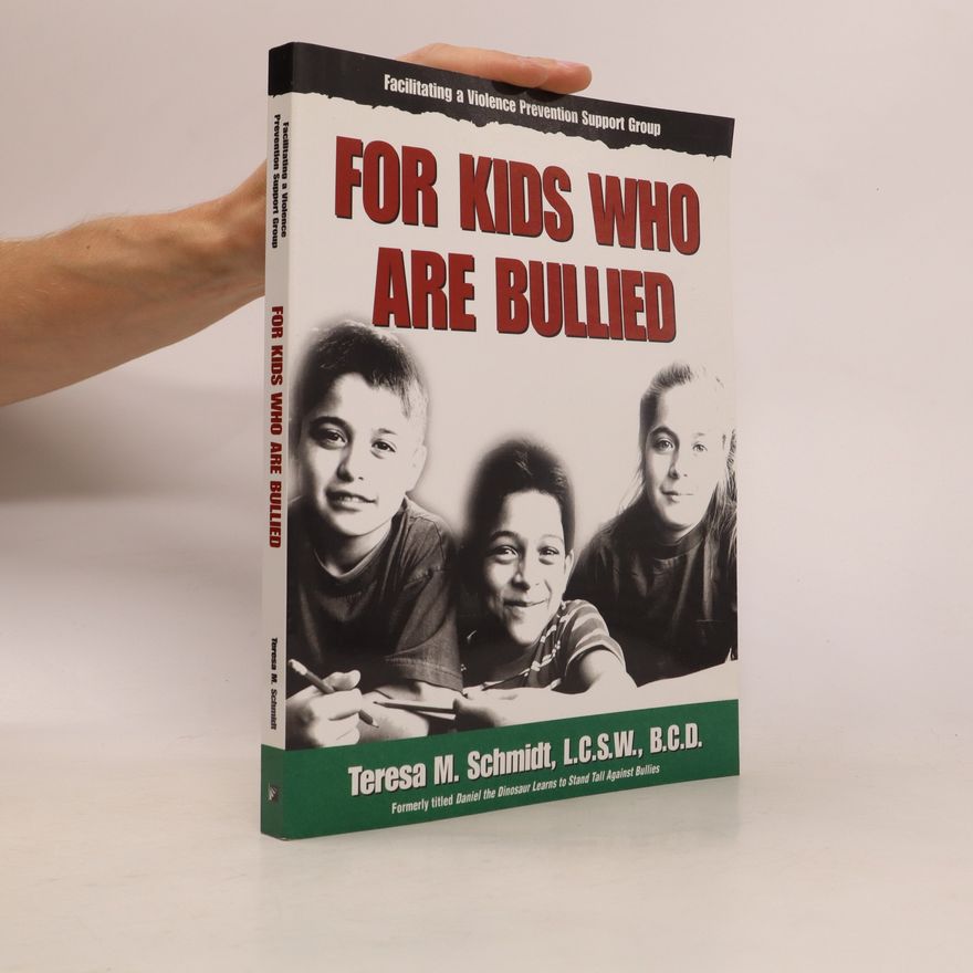 Teresa M. Schmidt For Kids Who Are Bullied