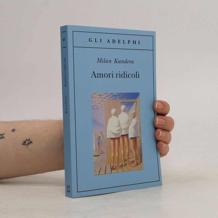 Milan Kundera Amori ridicoli