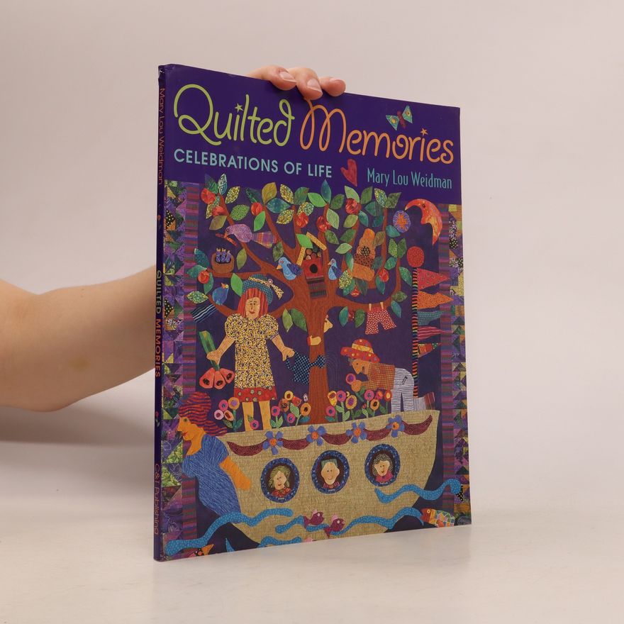 Mary Lou Weidman Quilted Memories. Celebrations Of Life