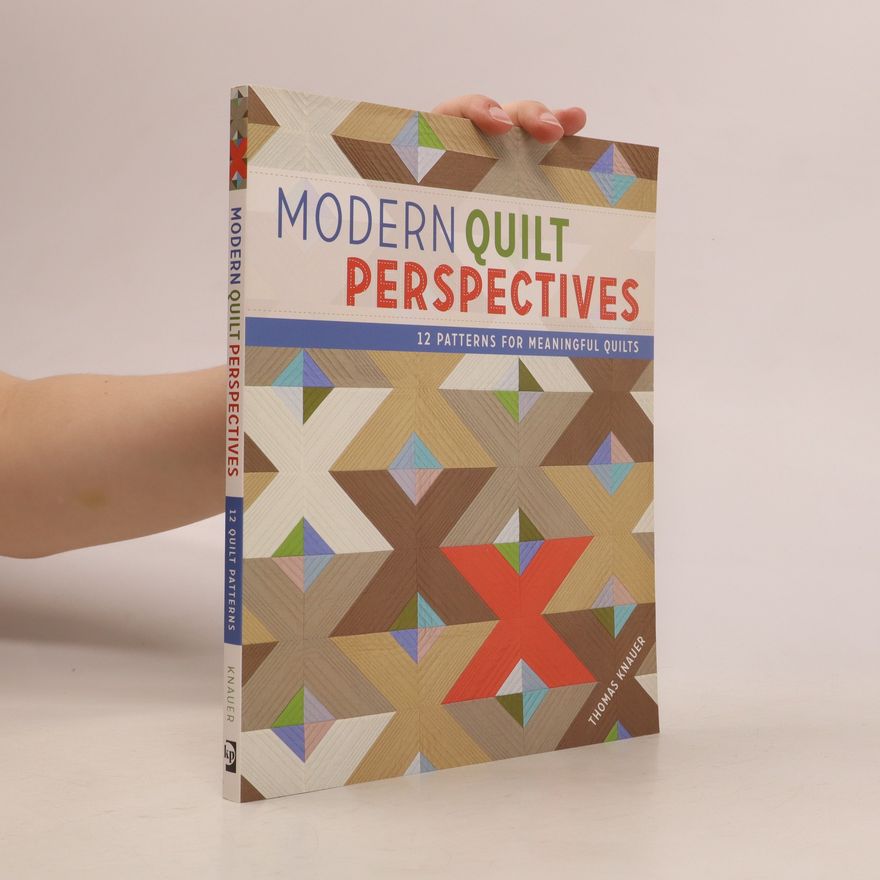Thomas Knauer Modern Quilt Perspectives