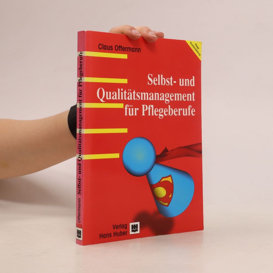 Claus Offermann Selbst- und Qualitätsmanagement für Pflegeberufe