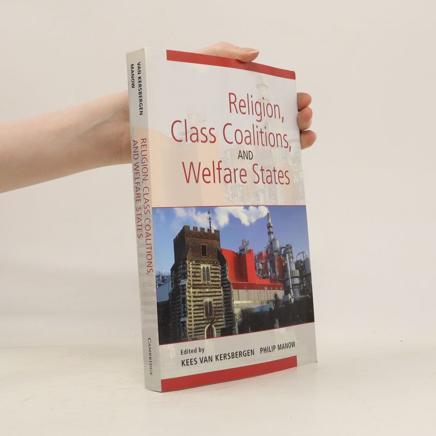 Kees van Kersbergen Religion, Class Coalitions, And Welfare States