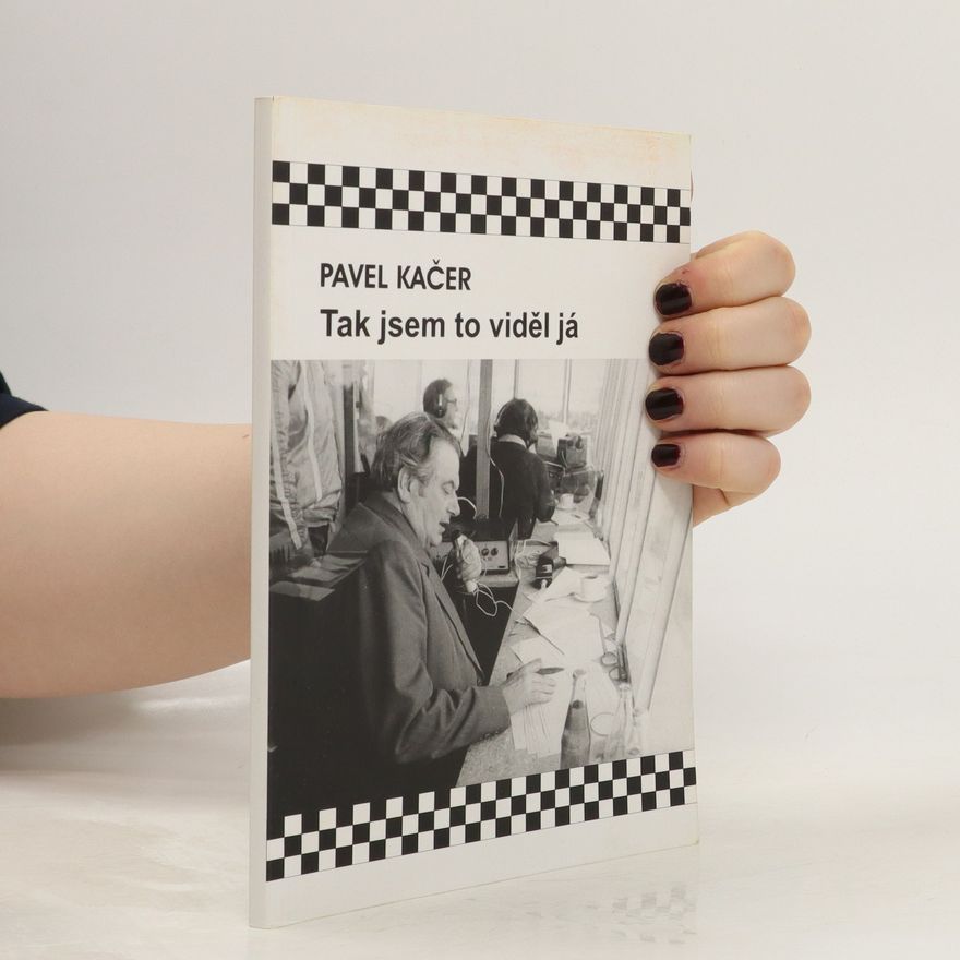 Pavel Kačer Tak jsem to viděl já