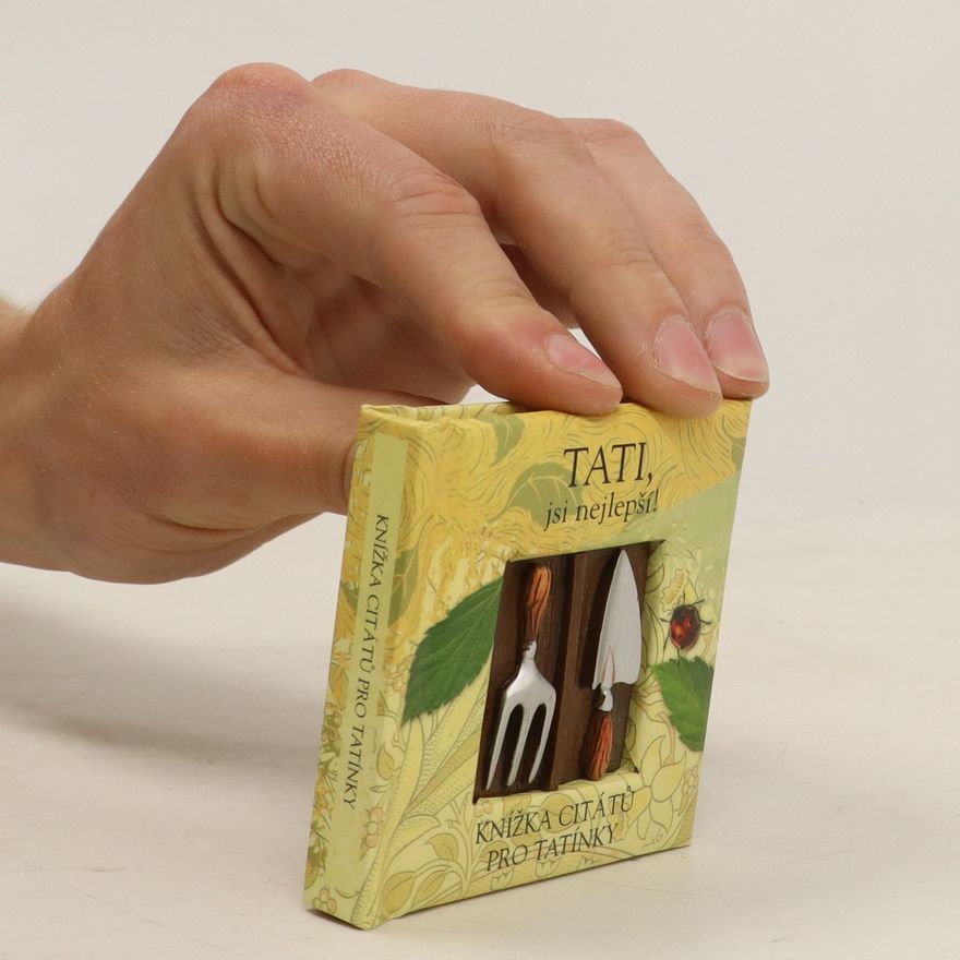 Various authors Tati, jsi nejlepší! Knížka citátů pro tatínky